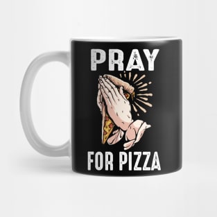 Funny Pray for Pizza Pizzaholic Religous Praying Novelty Mug